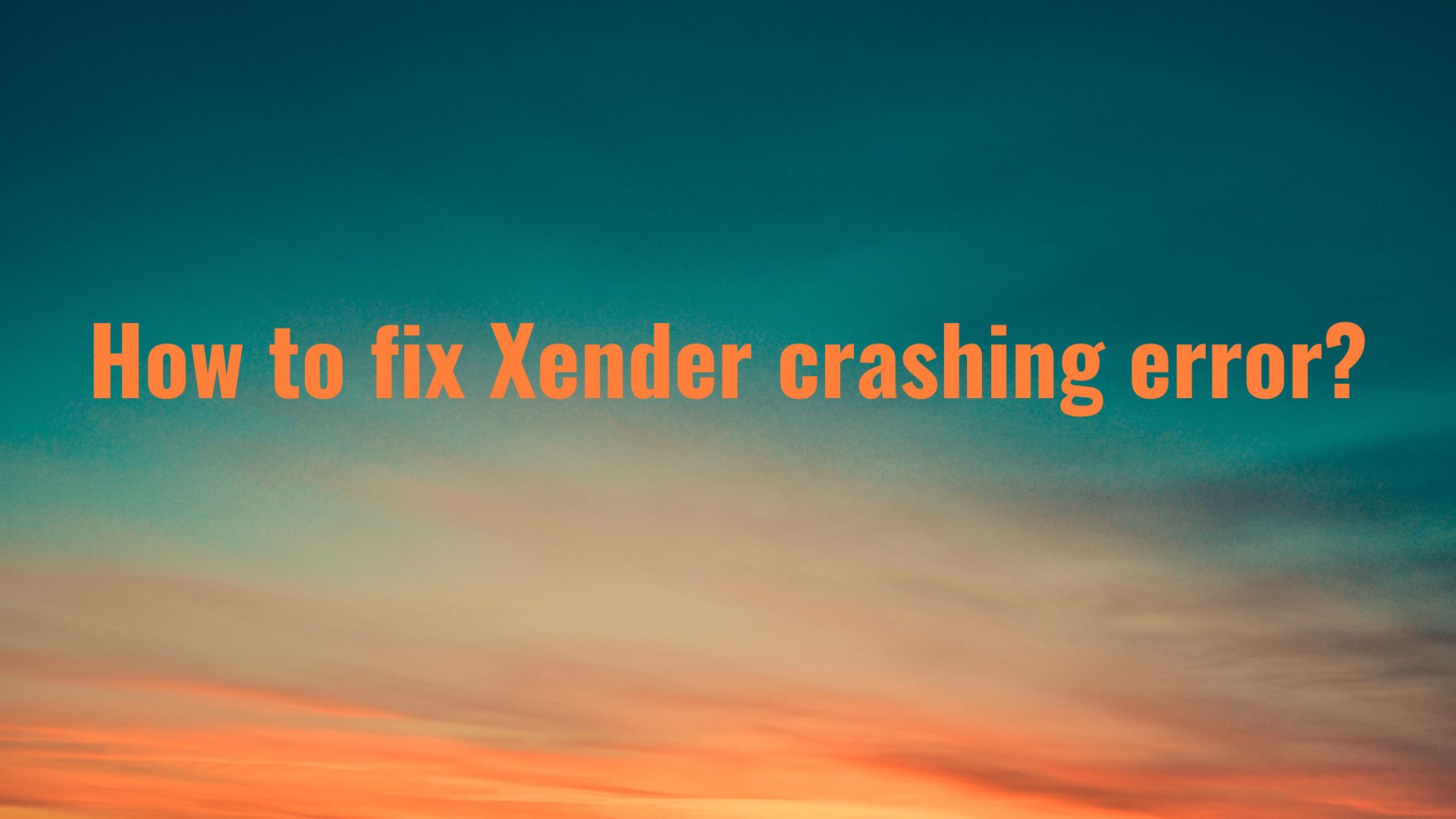 How to fix Xender crashing error (2)